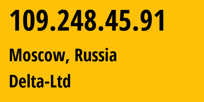 IP-адрес 109.248.45.91 (Москва, Москва, Россия) определить местоположение, координаты на карте, ISP провайдер AS213220 Delta-Ltd // кто провайдер айпи-адреса 109.248.45.91