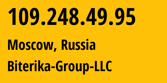 IP-адрес 109.248.49.95 (Москва, Москва, Россия) определить местоположение, координаты на карте, ISP провайдер AS35048 Biterika-Group-LLC // кто провайдер айпи-адреса 109.248.49.95