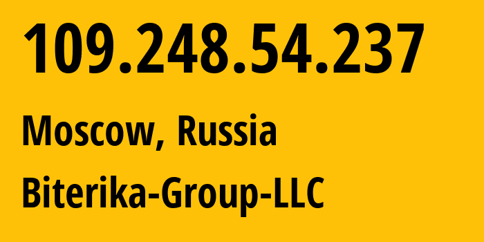 IP-адрес 109.248.54.237 (Москва, Москва, Россия) определить местоположение, координаты на карте, ISP провайдер AS35048 Biterika-Group-LLC // кто провайдер айпи-адреса 109.248.54.237