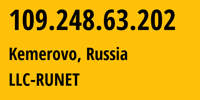 IP-адрес 109.248.63.202 (Кемерово, Кузба́сс, Россия) определить местоположение, координаты на карте, ISP провайдер AS41500 LLC-RUNET // кто провайдер айпи-адреса 109.248.63.202