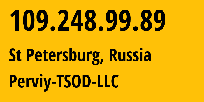 IP address 109.248.99.89 (St Petersburg, St.-Petersburg, Russia) get location, coordinates on map, ISP provider AS44676 Perviy-TSOD-LLC // who is provider of ip address 109.248.99.89, whose IP address