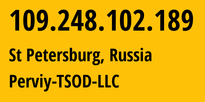 IP-адрес 109.248.102.189 (Санкт-Петербург, Санкт-Петербург, Россия) определить местоположение, координаты на карте, ISP провайдер AS44676 Perviy-TSOD-LLC // кто провайдер айпи-адреса 109.248.102.189