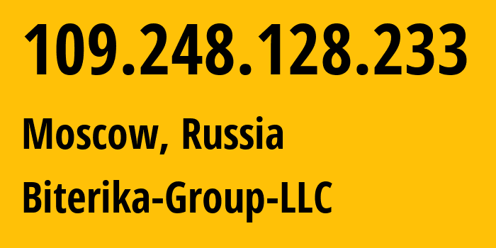 IP-адрес 109.248.128.233 (Москва, Москва, Россия) определить местоположение, координаты на карте, ISP провайдер AS35048 Biterika-Group-LLC // кто провайдер айпи-адреса 109.248.128.233