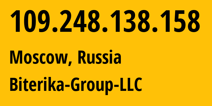 IP-адрес 109.248.138.158 (Москва, Москва, Россия) определить местоположение, координаты на карте, ISP провайдер AS35048 Biterika-Group-LLC // кто провайдер айпи-адреса 109.248.138.158