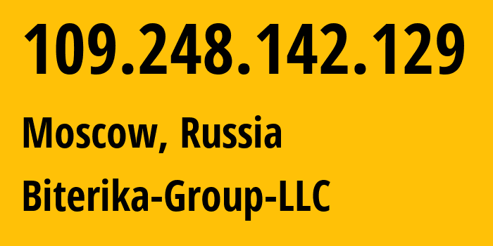 IP address 109.248.142.129 (Moscow, Moscow, Russia) get location, coordinates on map, ISP provider AS35048 Biterika-Group-LLC // who is provider of ip address 109.248.142.129, whose IP address