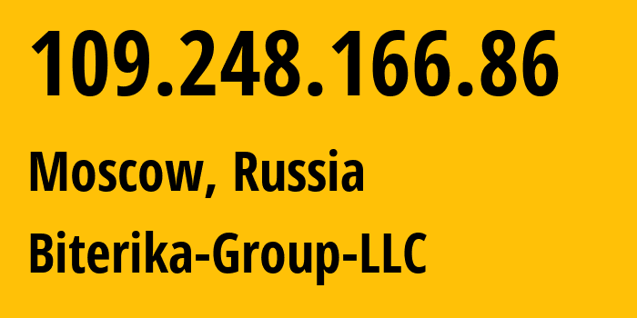 IP-адрес 109.248.166.86 (Москва, Москва, Россия) определить местоположение, координаты на карте, ISP провайдер AS35048 Biterika-Group-LLC // кто провайдер айпи-адреса 109.248.166.86