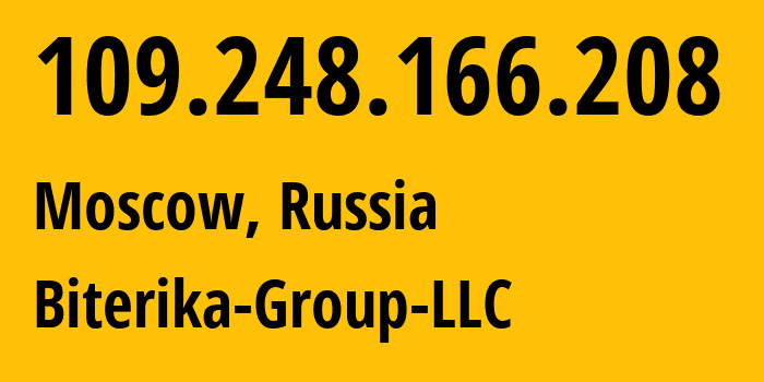 IP-адрес 109.248.166.208 (Москва, Москва, Россия) определить местоположение, координаты на карте, ISP провайдер AS35048 Biterika-Group-LLC // кто провайдер айпи-адреса 109.248.166.208