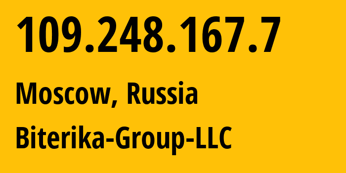 IP-адрес 109.248.167.7 (Москва, Москва, Россия) определить местоположение, координаты на карте, ISP провайдер AS35048 Biterika-Group-LLC // кто провайдер айпи-адреса 109.248.167.7