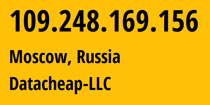 IP-адрес 109.248.169.156 (Москва, Москва, Россия) определить местоположение, координаты на карте, ISP провайдер AS16262 Datacheap-LLC // кто провайдер айпи-адреса 109.248.169.156