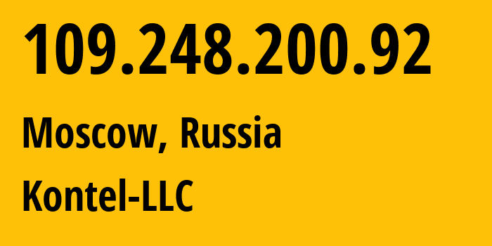 IP-адрес 109.248.200.92 (Москва, Москва, Россия) определить местоположение, координаты на карте, ISP провайдер AS204490 Kontel-LLC // кто провайдер айпи-адреса 109.248.200.92