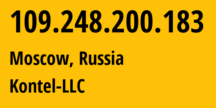 IP-адрес 109.248.200.183 (Москва, Москва, Россия) определить местоположение, координаты на карте, ISP провайдер AS204490 Kontel-LLC // кто провайдер айпи-адреса 109.248.200.183