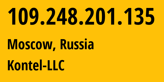 IP-адрес 109.248.201.135 (Москва, Москва, Россия) определить местоположение, координаты на карте, ISP провайдер AS204490 Kontel-LLC // кто провайдер айпи-адреса 109.248.201.135