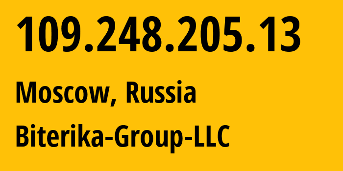 IP-адрес 109.248.205.13 (Москва, Москва, Россия) определить местоположение, координаты на карте, ISP провайдер AS35048 Biterika-Group-LLC // кто провайдер айпи-адреса 109.248.205.13