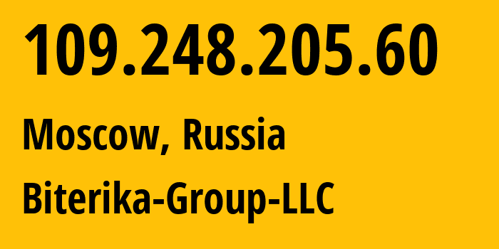 IP-адрес 109.248.205.60 (Москва, Москва, Россия) определить местоположение, координаты на карте, ISP провайдер AS35048 Biterika-Group-LLC // кто провайдер айпи-адреса 109.248.205.60