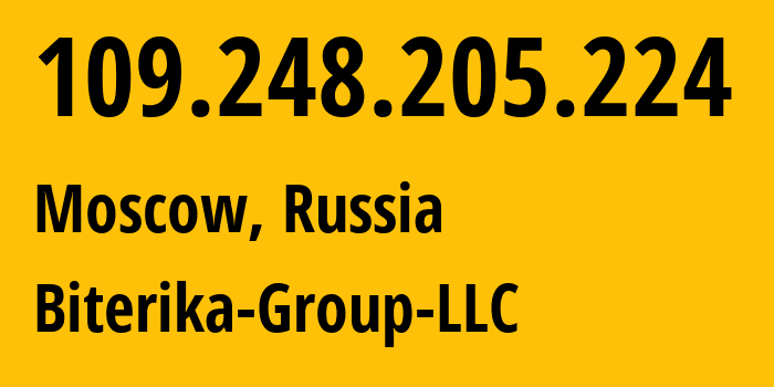 IP-адрес 109.248.205.224 (Москва, Москва, Россия) определить местоположение, координаты на карте, ISP провайдер AS35048 Biterika-Group-LLC // кто провайдер айпи-адреса 109.248.205.224