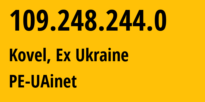 IP address 109.248.244.0 (Kovel, Volyn, Ex Ukraine) get location, coordinates on map, ISP provider AS50648 PE-UAinet // who is provider of ip address 109.248.244.0, whose IP address