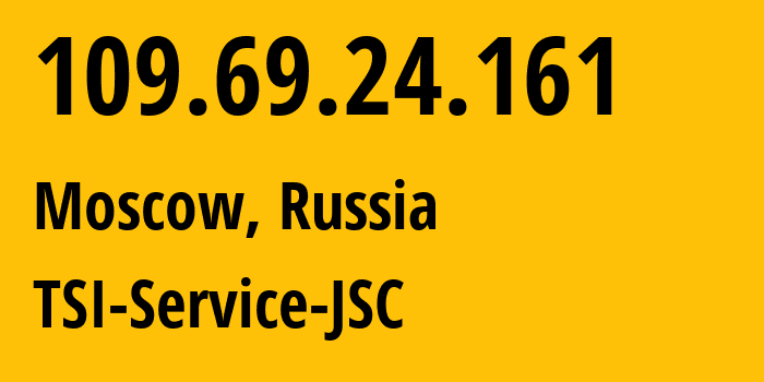 IP-адрес 109.69.24.161 (Бужаниново, Московская область, Россия) определить местоположение, координаты на карте, ISP провайдер AS34139 TSI-Service-JSC // кто провайдер айпи-адреса 109.69.24.161