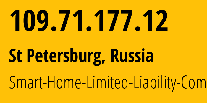 IP-адрес 109.71.177.12 (Санкт-Петербург, Санкт-Петербург, Россия) определить местоположение, координаты на карте, ISP провайдер AS215179 Smart-Home-Limited-Liability-Company // кто провайдер айпи-адреса 109.71.177.12