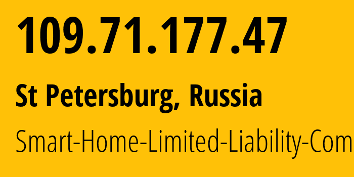 IP-адрес 109.71.177.47 (Санкт-Петербург, Санкт-Петербург, Россия) определить местоположение, координаты на карте, ISP провайдер AS215179 Smart-Home-Limited-Liability-Company // кто провайдер айпи-адреса 109.71.177.47