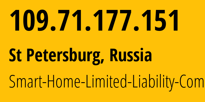 IP-адрес 109.71.177.151 (Санкт-Петербург, Санкт-Петербург, Россия) определить местоположение, координаты на карте, ISP провайдер AS215179 Smart-Home-Limited-Liability-Company // кто провайдер айпи-адреса 109.71.177.151