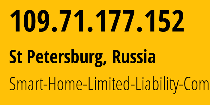 IP address 109.71.177.152 (St Petersburg, St.-Petersburg, Russia) get location, coordinates on map, ISP provider AS215179 Smart-Home-Limited-Liability-Company // who is provider of ip address 109.71.177.152, whose IP address