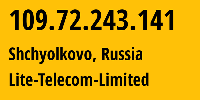 IP-адрес 109.72.243.141 (Фряново, Московская область, Россия) определить местоположение, координаты на карте, ISP провайдер AS49863 Lite-Telecom-Limited // кто провайдер айпи-адреса 109.72.243.141