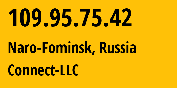 IP-адрес 109.95.75.42 (Наро-Фоминск, Московская область, Россия) определить местоположение, координаты на карте, ISP провайдер AS42511 Connect-LLC // кто провайдер айпи-адреса 109.95.75.42