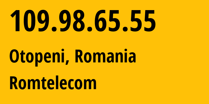 IP address 109.98.65.55 (Otopeni, Ilfov, Romania) get location, coordinates on map, ISP provider AS9050 Romtelecom // who is provider of ip address 109.98.65.55, whose IP address