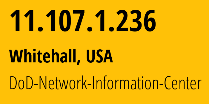 IP-адрес 11.107.1.236 (Whitehall, Огайо, США) определить местоположение, координаты на карте, ISP провайдер AS749 DoD-Network-Information-Center // кто провайдер айпи-адреса 11.107.1.236