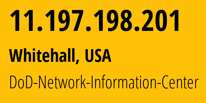 IP address 11.197.198.201 (Whitehall, Ohio, USA) get location, coordinates on map, ISP provider AS749 DoD-Network-Information-Center // who is provider of ip address 11.197.198.201, whose IP address