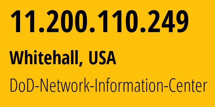 IP-адрес 11.200.110.249 (Whitehall, Огайо, США) определить местоположение, координаты на карте, ISP провайдер AS749 DoD-Network-Information-Center // кто провайдер айпи-адреса 11.200.110.249