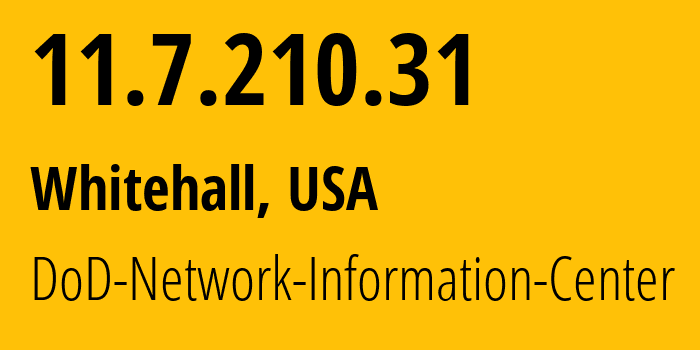 IP-адрес 11.7.210.31 (Whitehall, Огайо, США) определить местоположение, координаты на карте, ISP провайдер AS749 DoD-Network-Information-Center // кто провайдер айпи-адреса 11.7.210.31