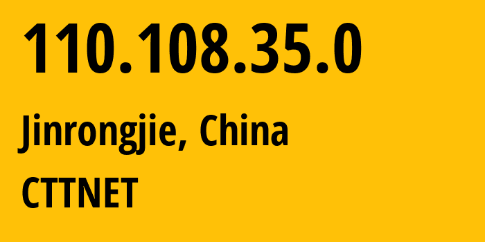 IP-адрес 110.108.35.0 (Jinrongjie, Beijing, Китай) определить местоположение, координаты на карте, ISP провайдер AS0 CTTNET // кто провайдер айпи-адреса 110.108.35.0