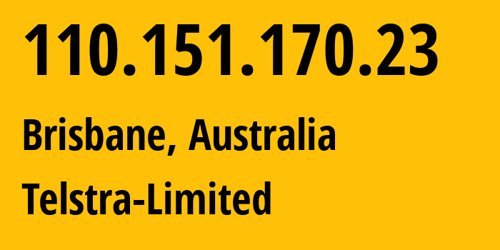 IP-адрес 110.151.170.23 (Брисбен, Квинсленд, Австралия) определить местоположение, координаты на карте, ISP провайдер AS1221 Telstra-Limited // кто провайдер айпи-адреса 110.151.170.23
