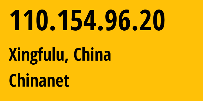 IP address 110.154.96.20 (Xingfulu, Xinjiang, China) get location, coordinates on map, ISP provider AS4134 Chinanet // who is provider of ip address 110.154.96.20, whose IP address