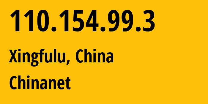 IP address 110.154.99.3 (Xingfulu, Xinjiang, China) get location, coordinates on map, ISP provider AS4134 Chinanet // who is provider of ip address 110.154.99.3, whose IP address