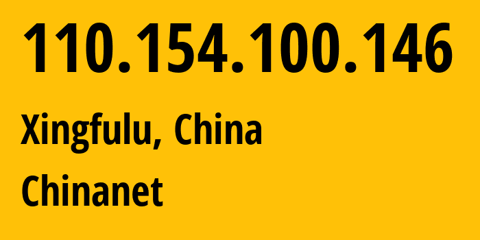 IP address 110.154.100.146 (Xingfulu, Xinjiang, China) get location, coordinates on map, ISP provider AS4134 Chinanet // who is provider of ip address 110.154.100.146, whose IP address