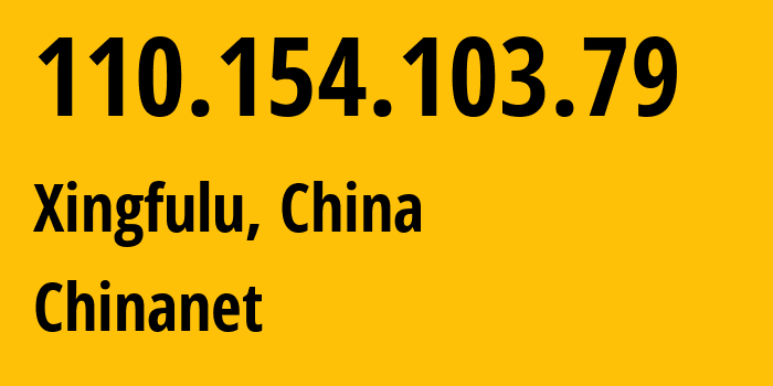 IP address 110.154.103.79 (Xingfulu, Xinjiang, China) get location, coordinates on map, ISP provider AS4134 Chinanet // who is provider of ip address 110.154.103.79, whose IP address