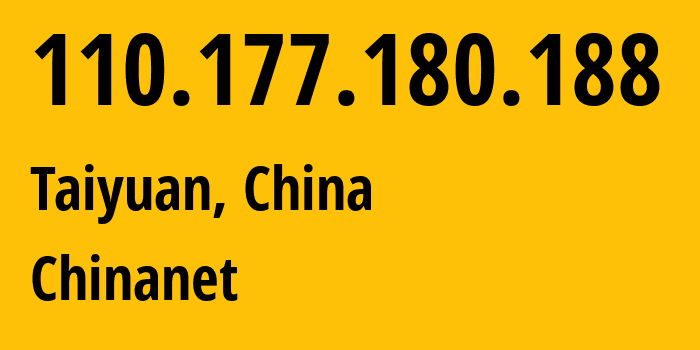 IP-адрес 110.177.180.188 (Qianfeng, Shanxi, Китай) определить местоположение, координаты на карте, ISP провайдер AS4134 Chinanet // кто провайдер айпи-адреса 110.177.180.188