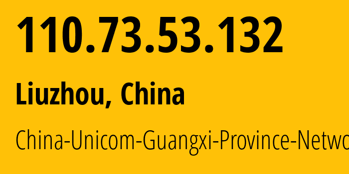 IP-адрес 110.73.53.132 (Лючжоу, Гуанси, Китай) определить местоположение, координаты на карте, ISP провайдер AS4837 China-Unicom-Guangxi-Province-Network // кто провайдер айпи-адреса 110.73.53.132