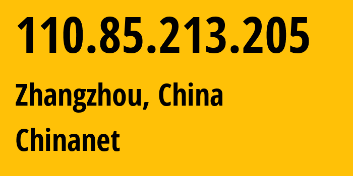 IP-адрес 110.85.213.205 (Чжанчжоу, Fujian, Китай) определить местоположение, координаты на карте, ISP провайдер AS4134 Chinanet // кто провайдер айпи-адреса 110.85.213.205