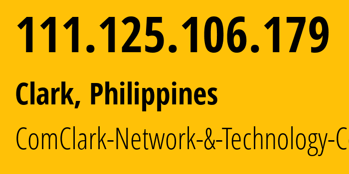 IP-адрес 111.125.106.179 (Clark, Центральный Лусон, Филиппины) определить местоположение, координаты на карте, ISP провайдер AS17639 ComClark-Network-&-Technology-Corp // кто провайдер айпи-адреса 111.125.106.179