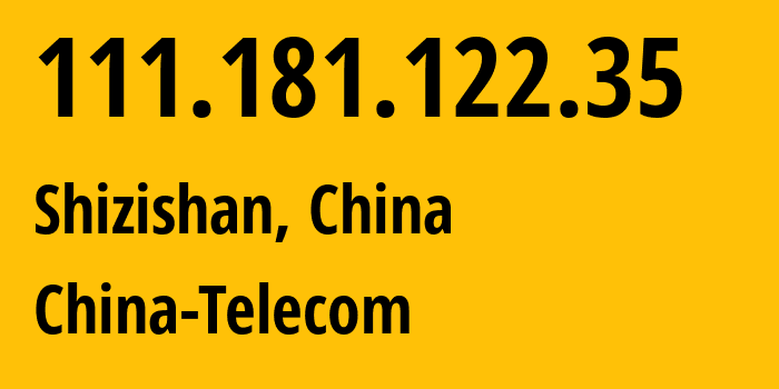 IP address 111.181.122.35 (Wuhan, Hubei, China) get location, coordinates on map, ISP provider AS131285 China-Telecom // who is provider of ip address 111.181.122.35, whose IP address