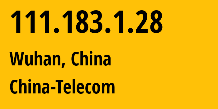 IP-адрес 111.183.1.28 (Ухань, Хубэй, Китай) определить местоположение, координаты на карте, ISP провайдер AS131285 China-Telecom // кто провайдер айпи-адреса 111.183.1.28