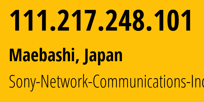 IP-адрес 111.217.248.101 (Маэбаси, Гумма, Япония) определить местоположение, координаты на карте, ISP провайдер AS2527 Sony-Network-Communications-Inc // кто провайдер айпи-адреса 111.217.248.101