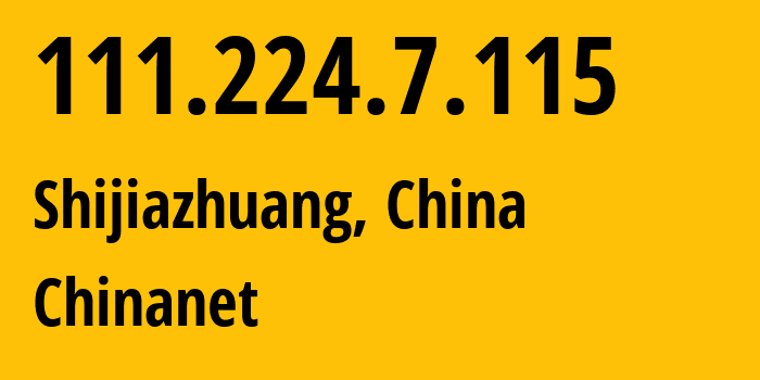 IP-адрес 111.224.7.115 (Шицзячжуан, Hebei, Китай) определить местоположение, координаты на карте, ISP провайдер AS4134 Chinanet // кто провайдер айпи-адреса 111.224.7.115