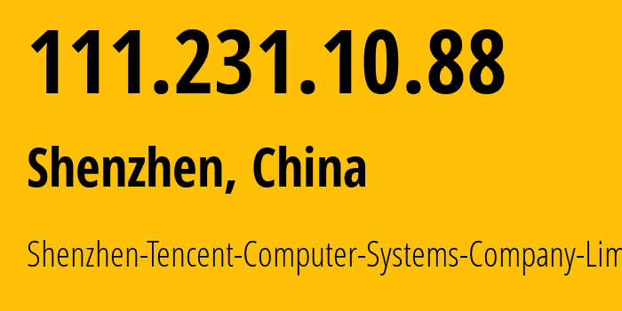 IP-адрес 111.231.10.88 (Шэньчжэнь, Guangdong, Китай) определить местоположение, координаты на карте, ISP провайдер AS45090 Shenzhen-Tencent-Computer-Systems-Company-Limited // кто провайдер айпи-адреса 111.231.10.88