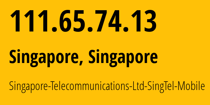 IP-адрес 111.65.74.13 (Сингапур, Central Singapore, Сингапур) определить местоположение, координаты на карте, ISP провайдер AS45143 Singapore-Telecommunications-Ltd-SingTel-Mobile // кто провайдер айпи-адреса 111.65.74.13