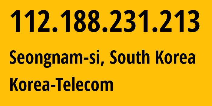 IP address 112.188.231.213 (Seongnam-si, Gyeonggi-do, South Korea) get location, coordinates on map, ISP provider AS4766 Korea-Telecom // who is provider of ip address 112.188.231.213, whose IP address