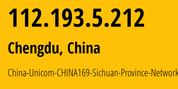 IP-адрес 112.193.5.212 (Чэнду, Sichuan, Китай) определить местоположение, координаты на карте, ISP провайдер AS4837 China-Unicom-CHINA169-Sichuan-Province-Network // кто провайдер айпи-адреса 112.193.5.212